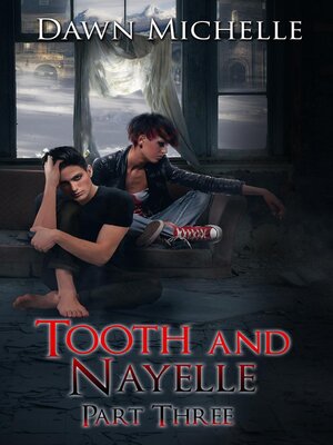 cover image of Tooth and Nayelle--Part three